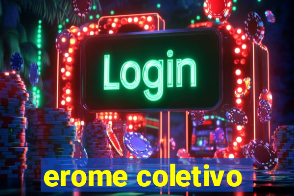 erome coletivo